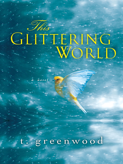 Title details for This Glittering World by T. Greenwood - Wait list